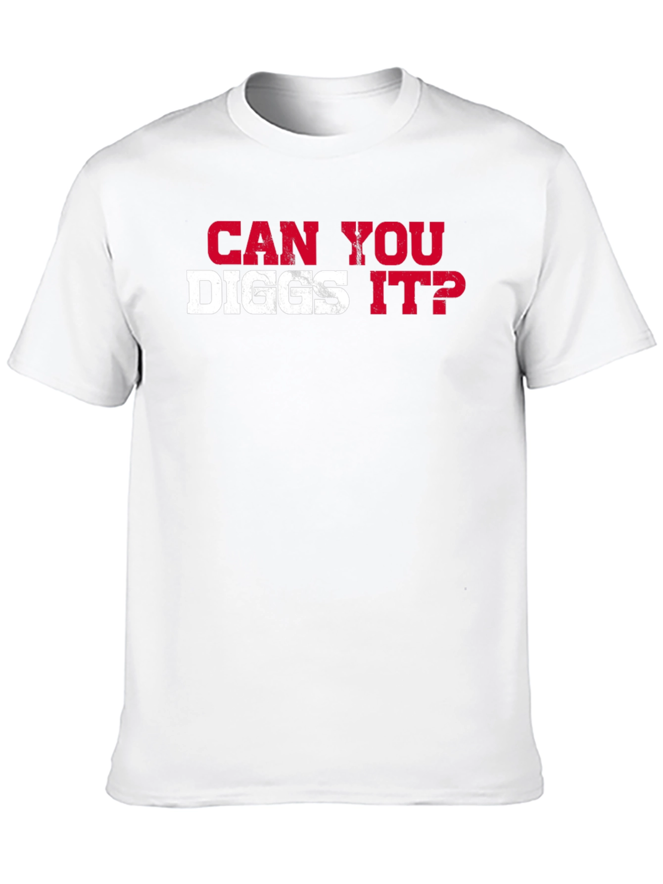 Can You Diggs It? Graphic T-Shirt
