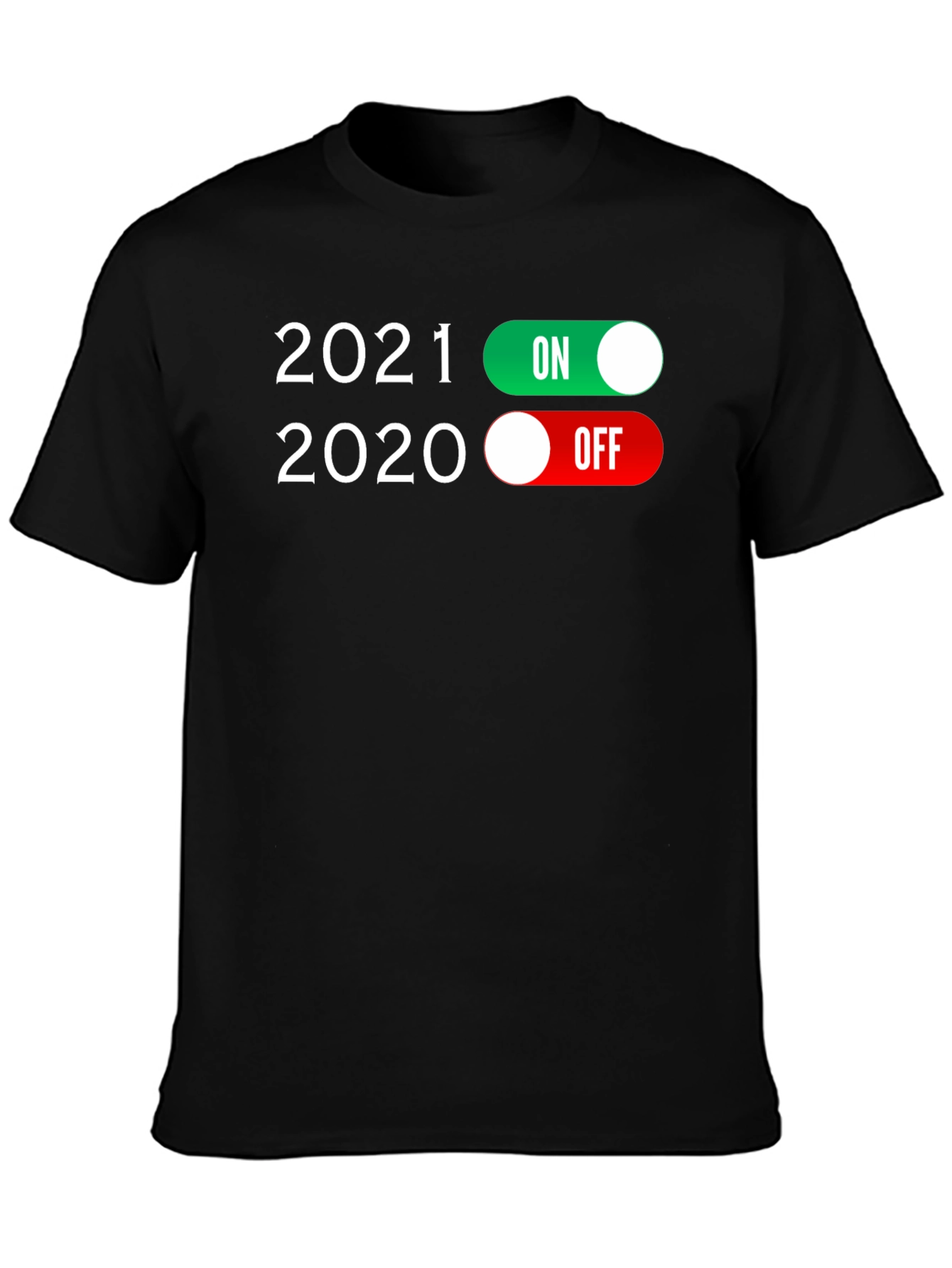 2021 On 2020 Off T-Shirt Funny New Year Tee