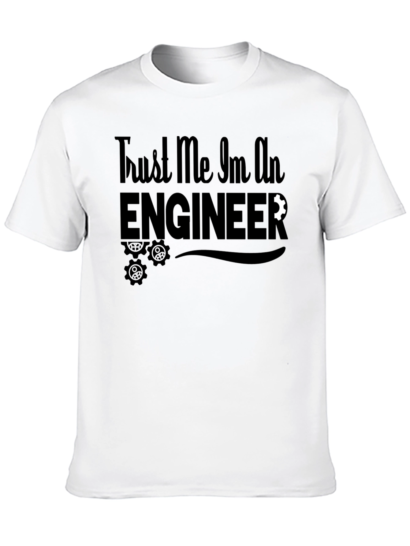 Trust Me Im An Engineer T-Shirt