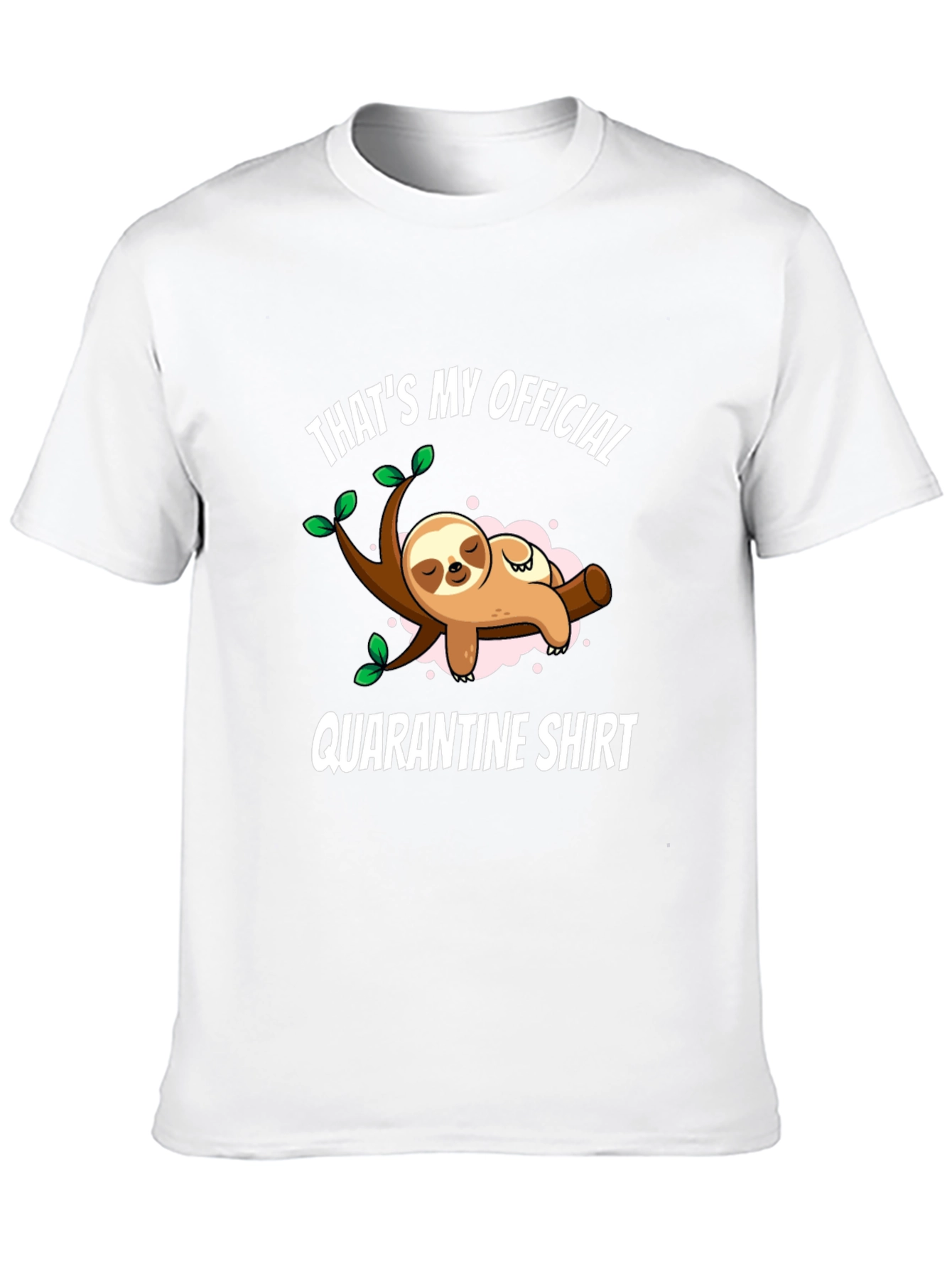 Thats My Official Quarantine Sloth Shirt