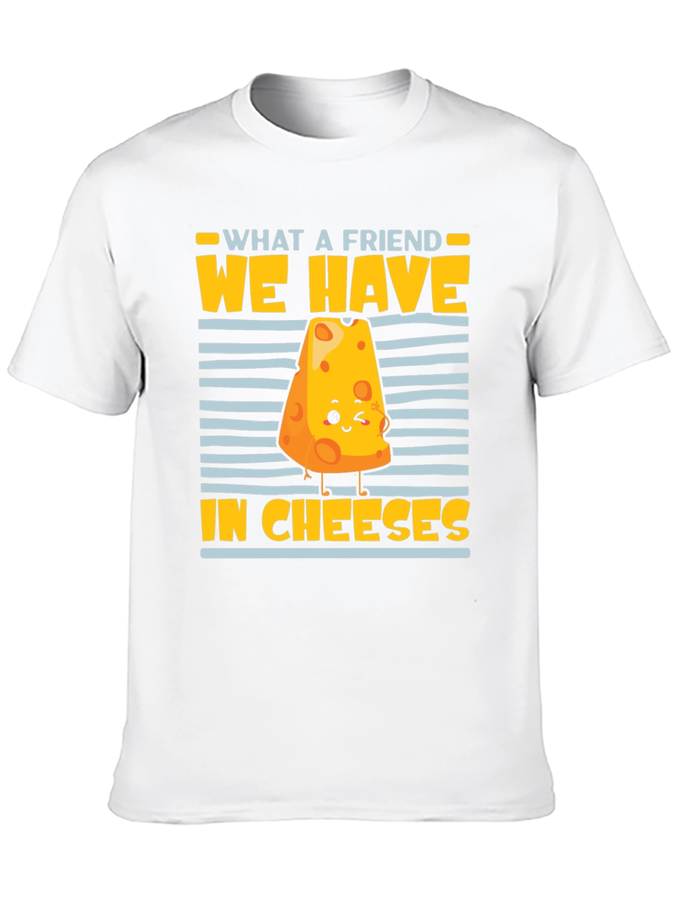What a Friend We Have in Cheeses Graphic Tee