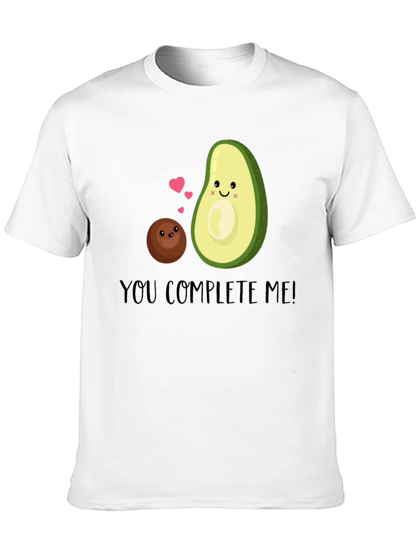 You Complete Me Avocado T-Shirt