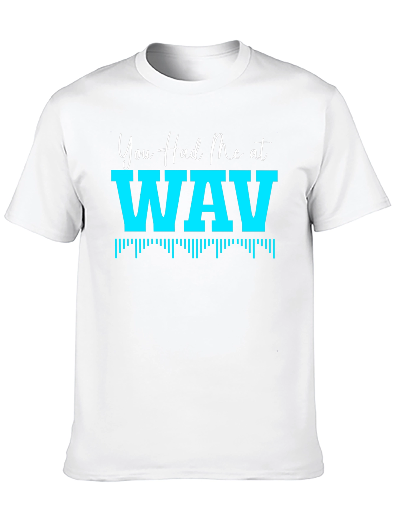 You Had Me At WAV Black T-Shirt