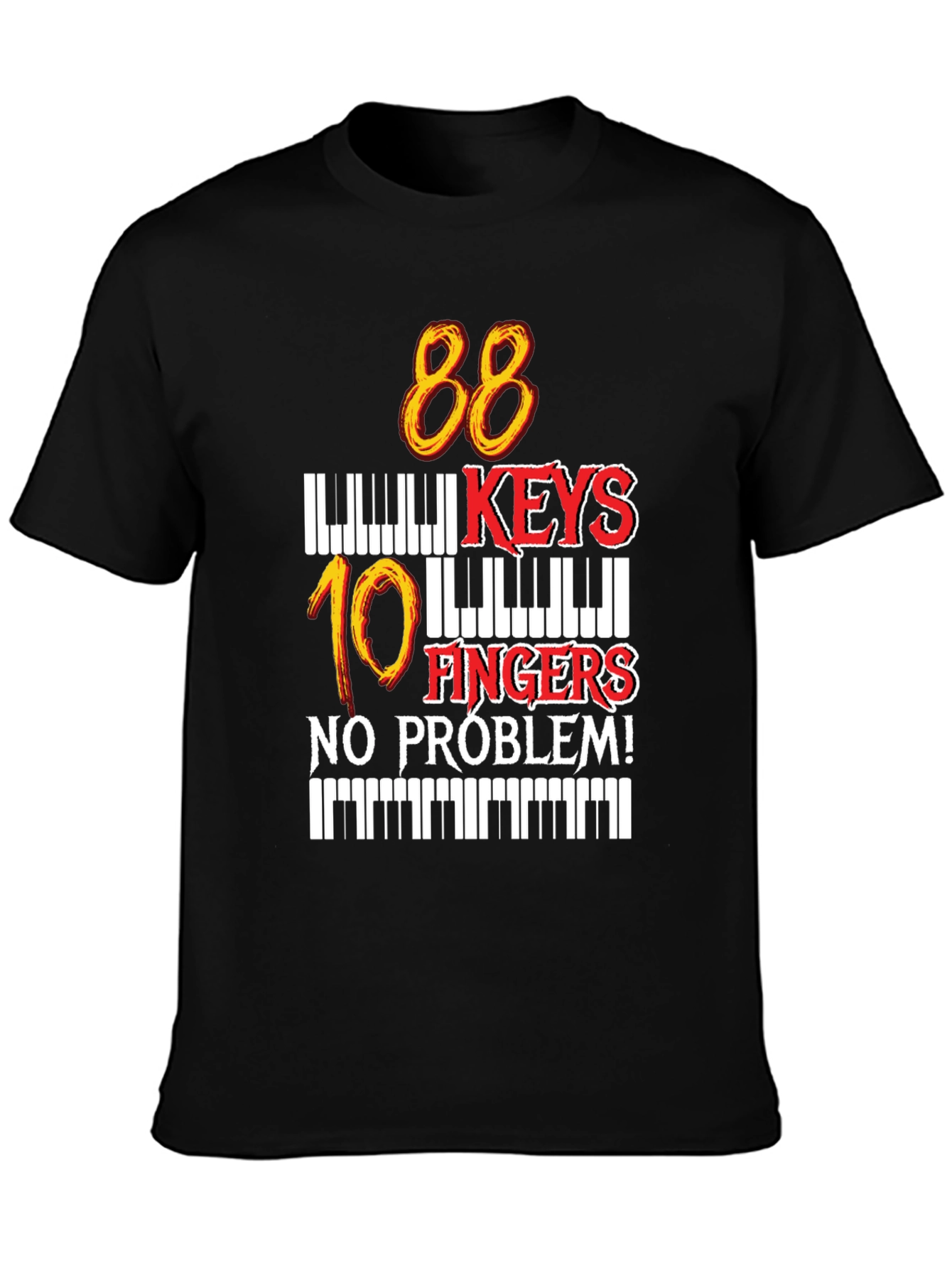 88 Keys 10 Fingers No Problem T-Shirt