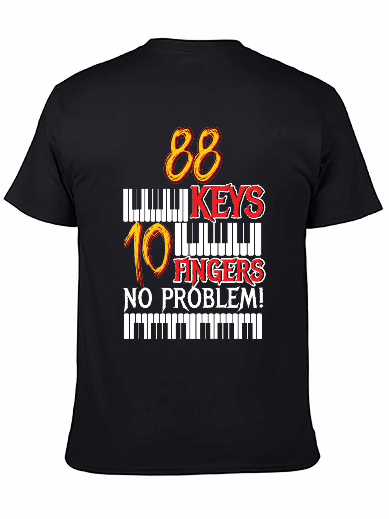 88 Keys 10 Fingers No Problem T-Shirt