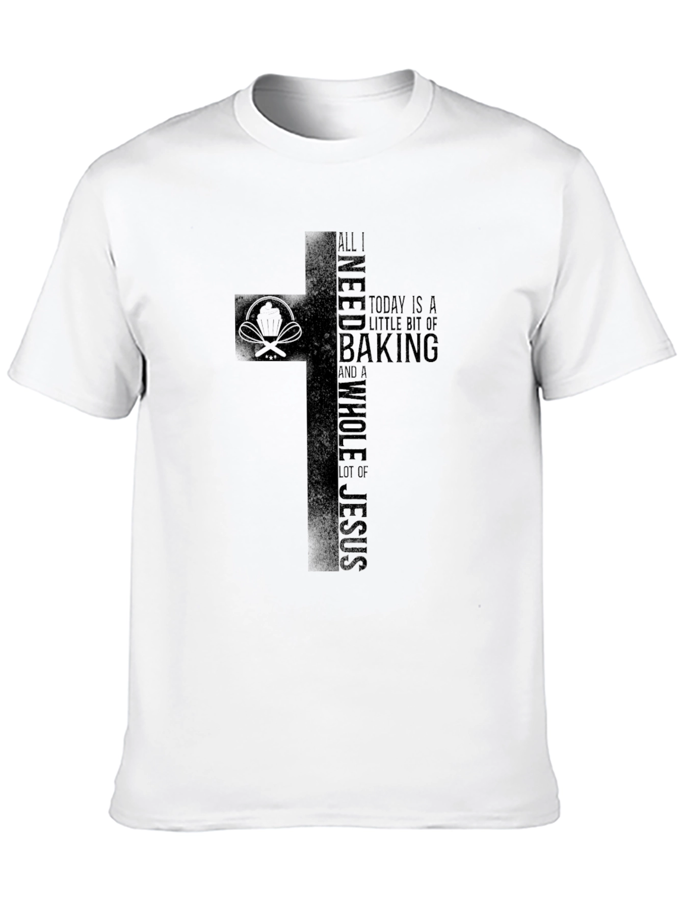 Baking and Jesus Black T-Shirt