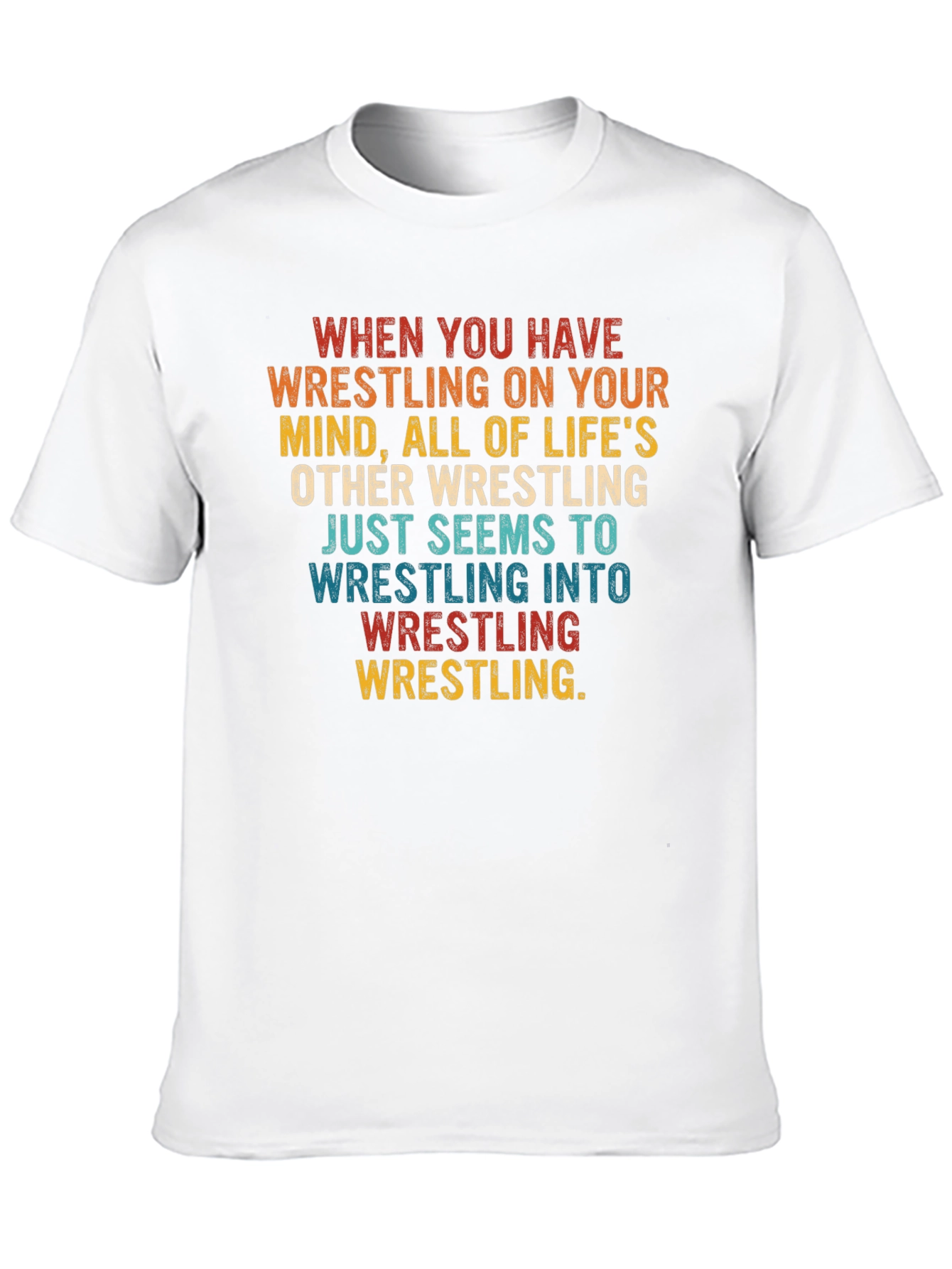 Wrestling Mindset Graphic Tee - Funny Sport T-Shirt