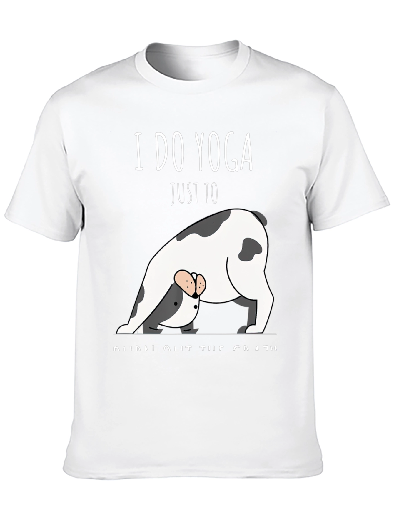Yoga Dog T-Shirt - Burn Out The Crazy Tee
