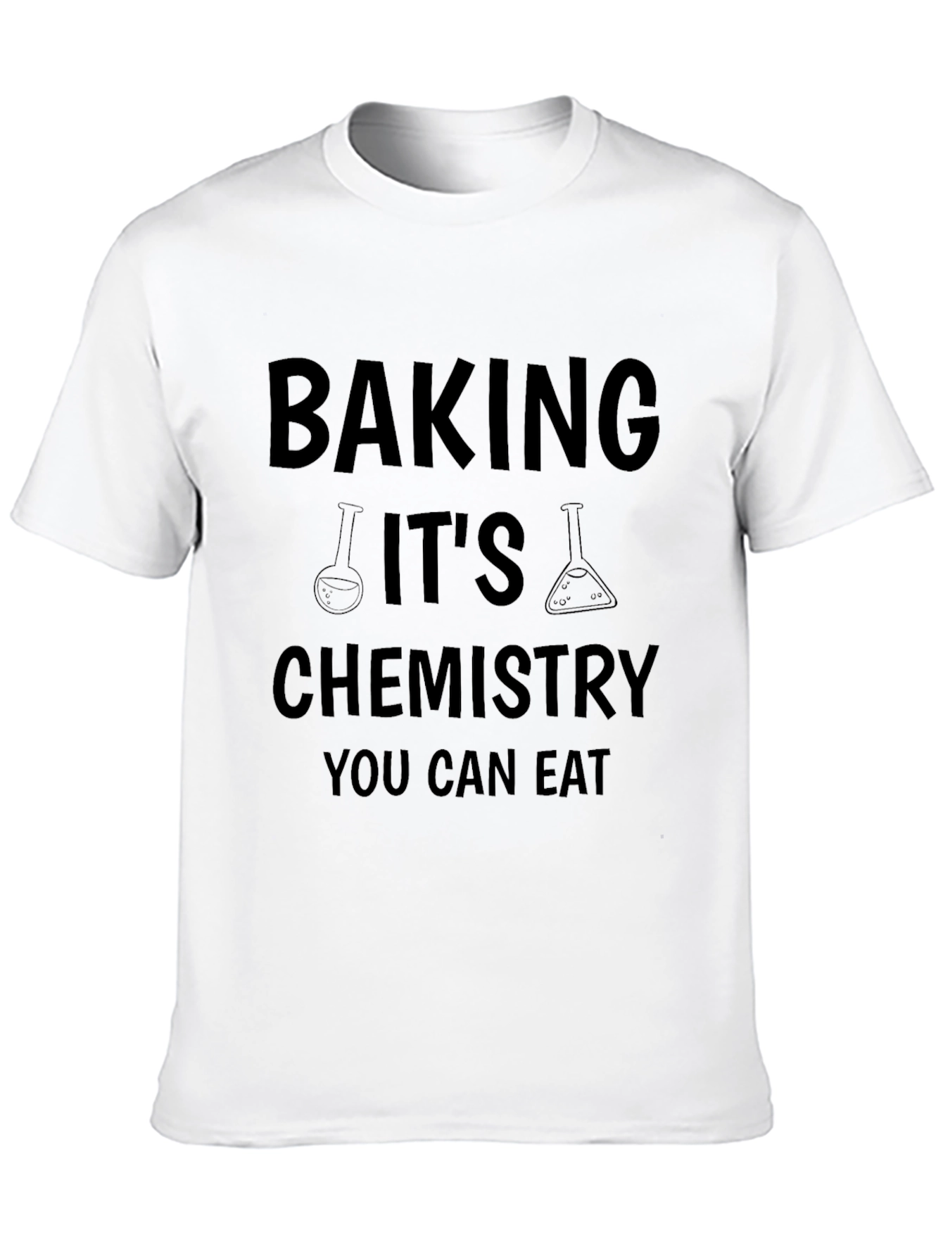 Baking Its Chemistry You Can Eat Black T-Shirt