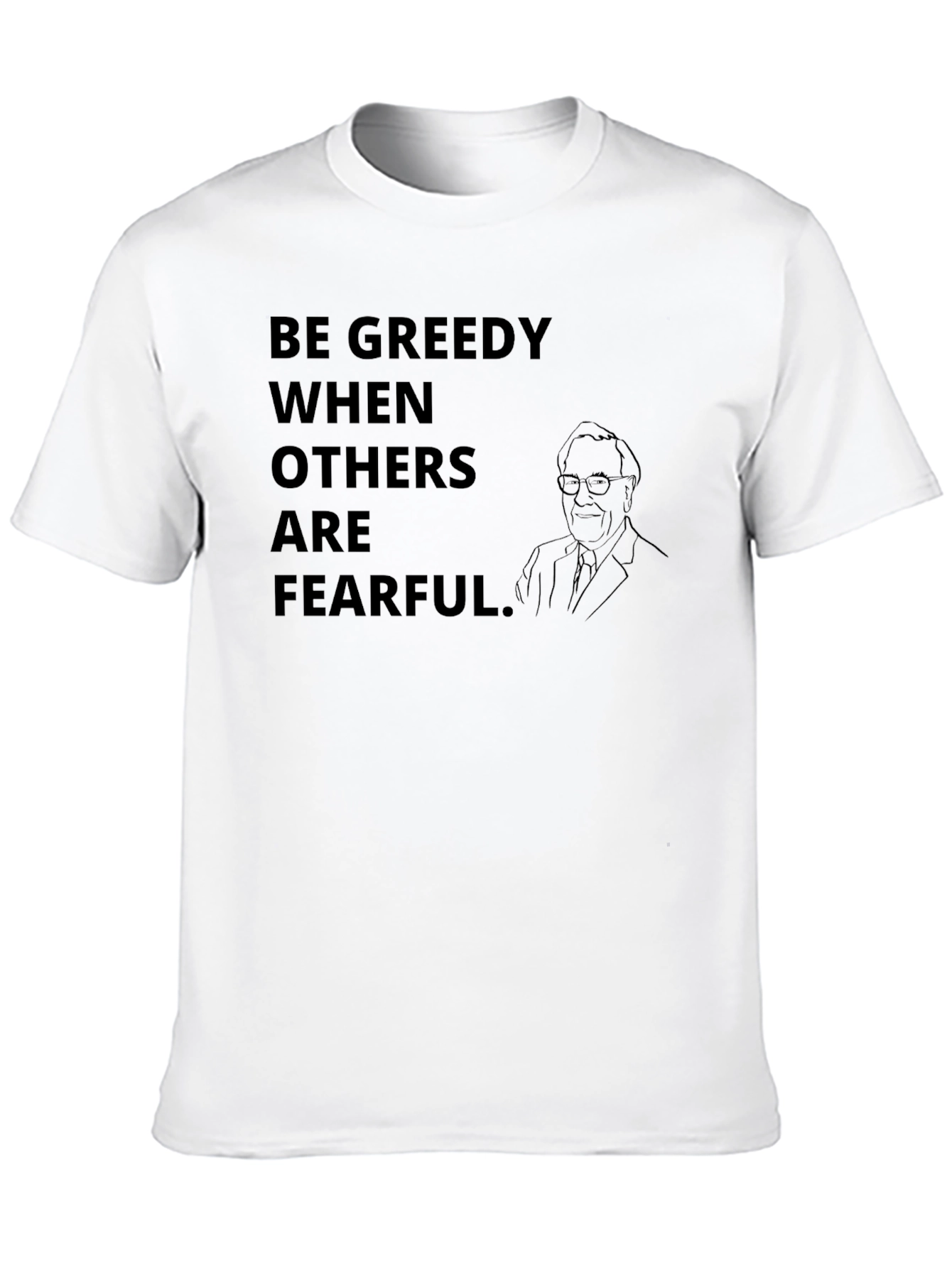 Be Greedy T-Shirt: Warren Buffett Investor Tee