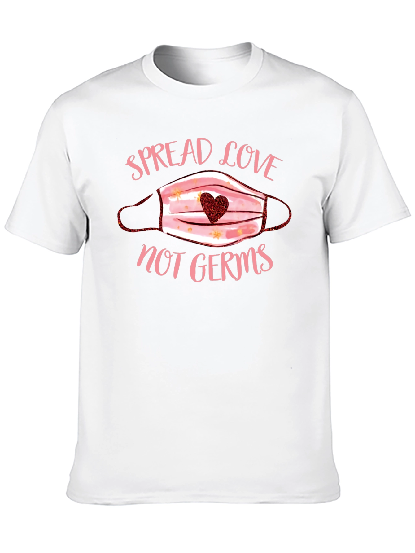 Spread Love Not Germs T-Shirt
