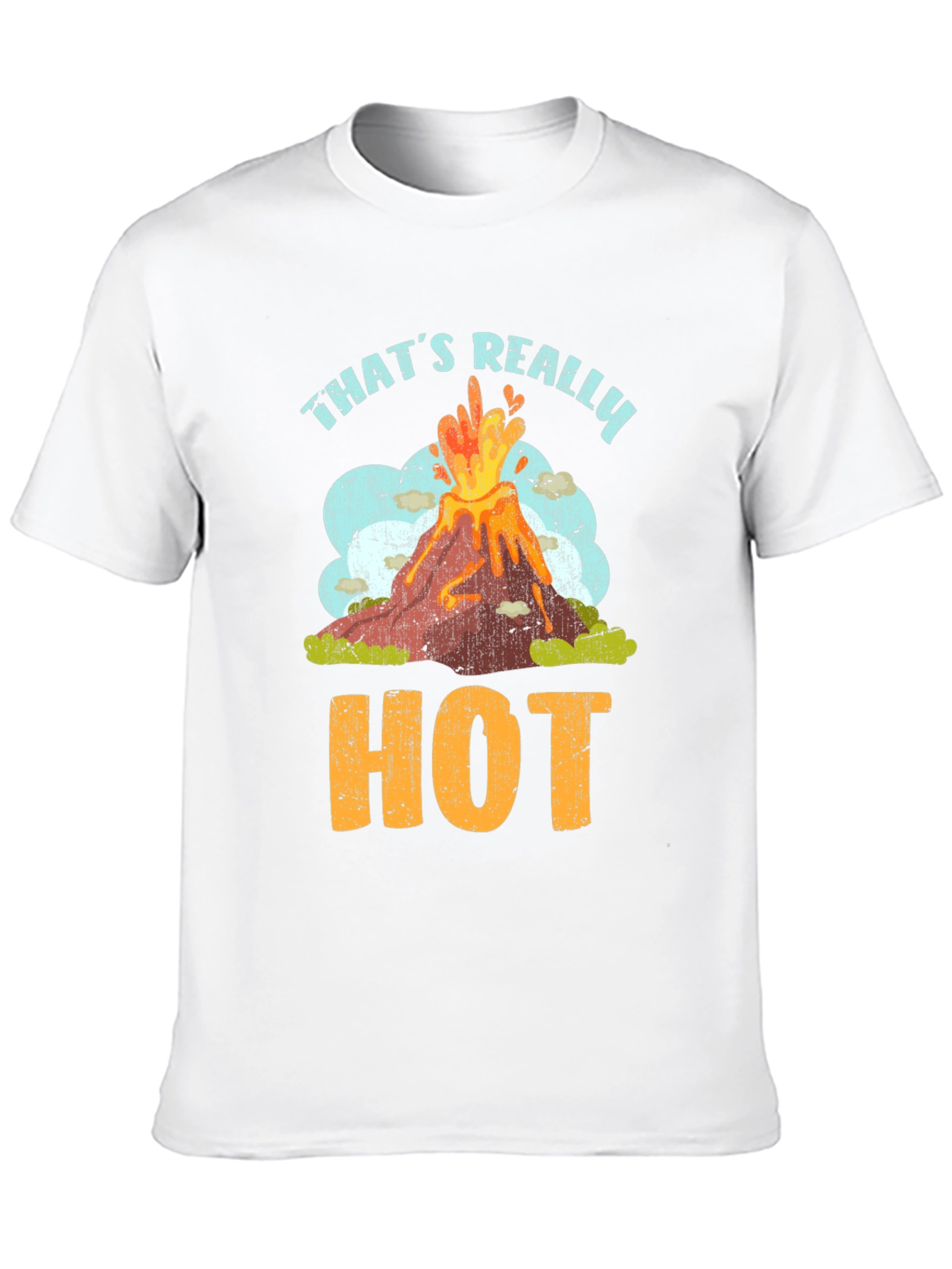 Thats Really Hot Volcano T-Shirt - Funny Graphic Tee