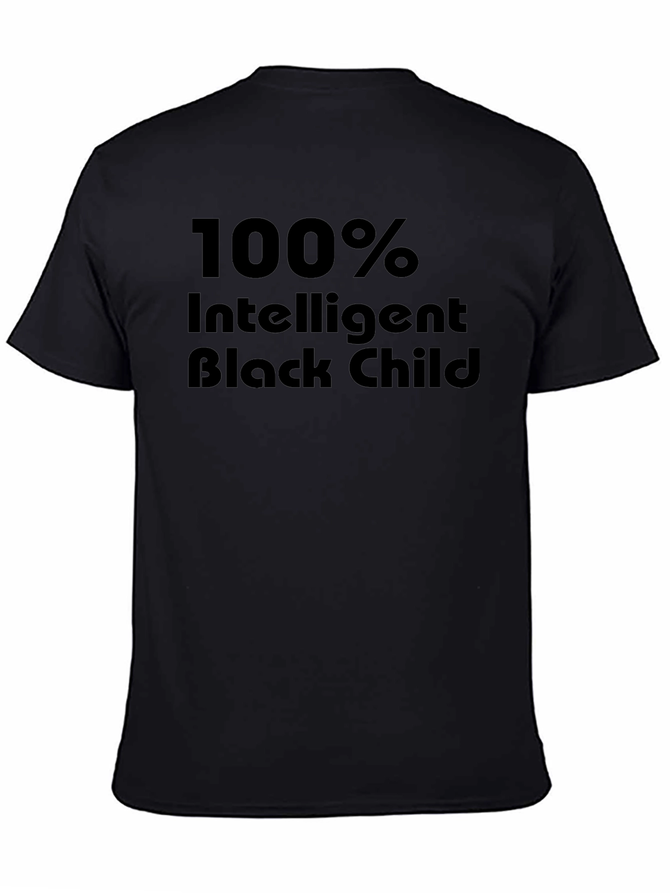 100% Intelligent Black Child Black T-Shirt