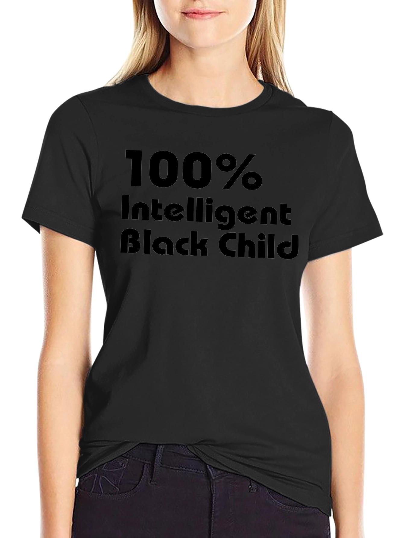 100% Intelligent Black Child Black T-Shirt
