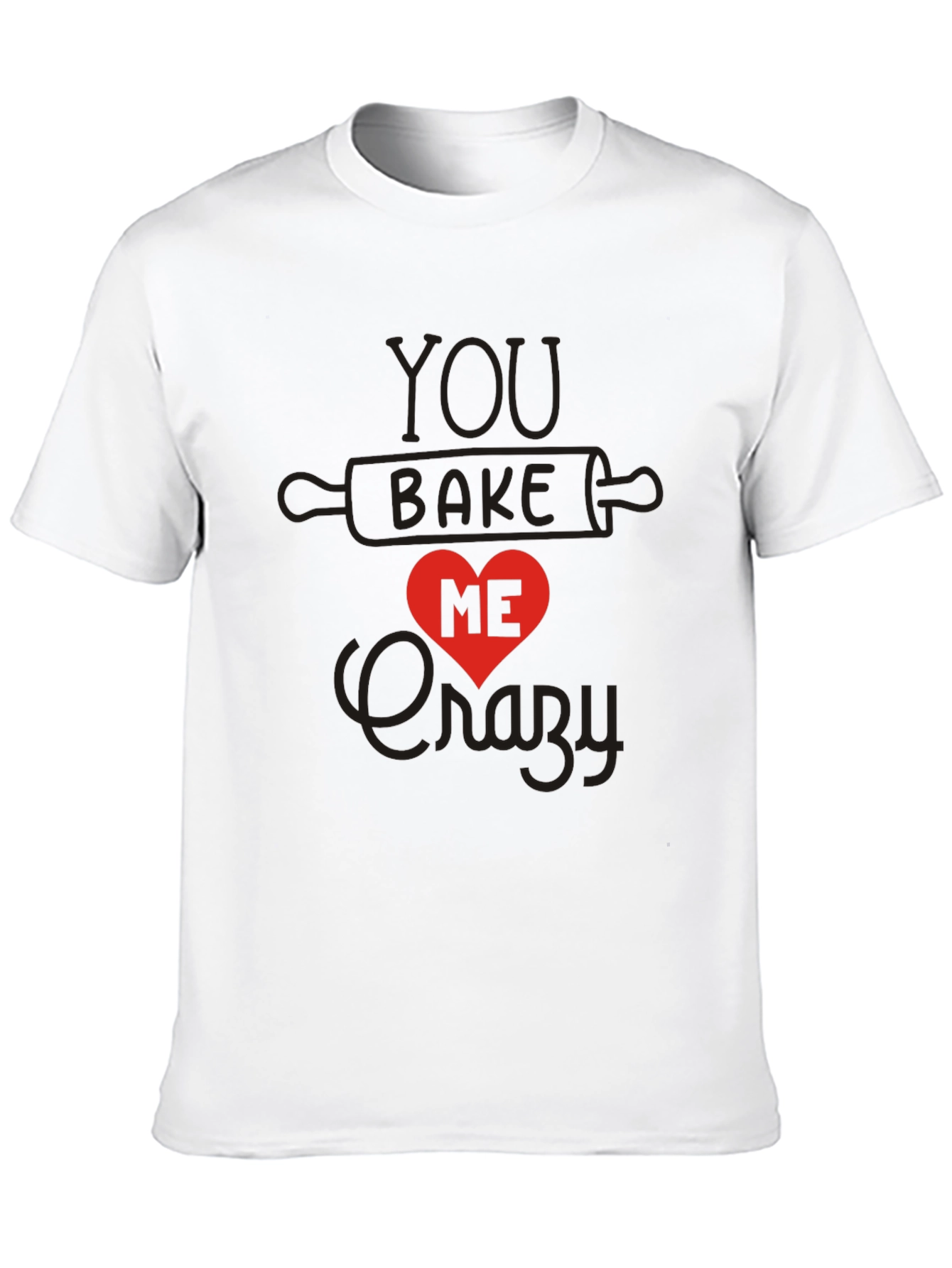 You Bake Me Crazy Graphic Tee