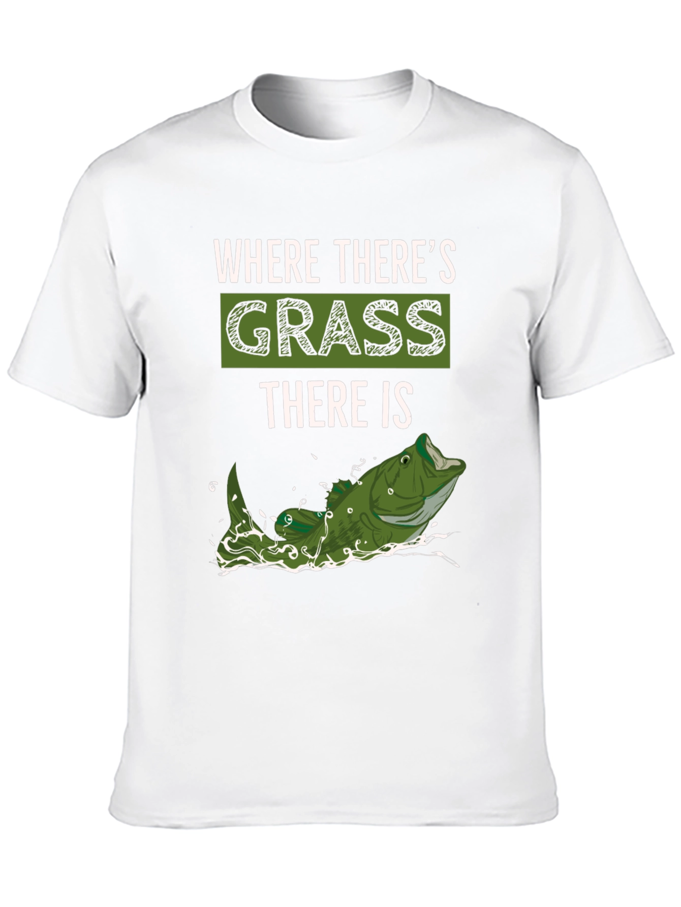 Where Theres Grass There is Fish - Novelty T-Shirt