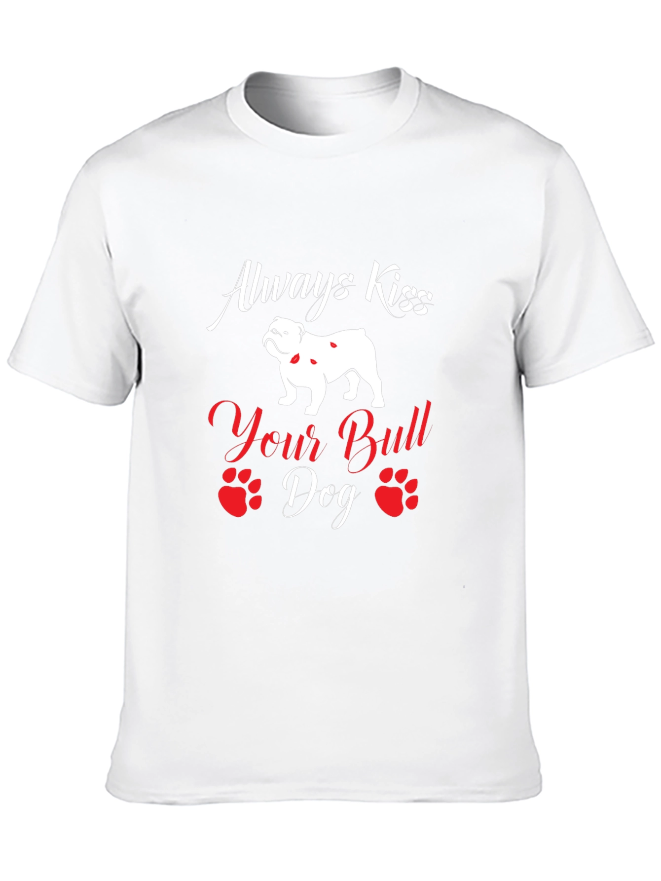 Always Kiss Your Bulldog T-Shirt