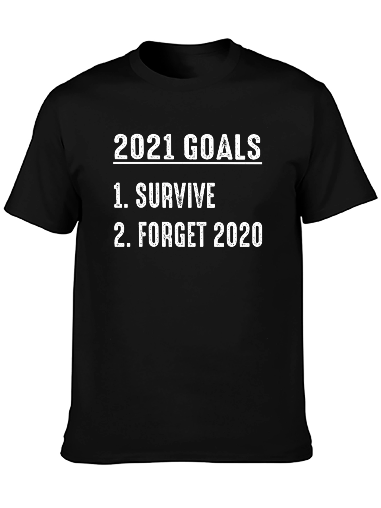 2021 Goals Funny Graphic Tee