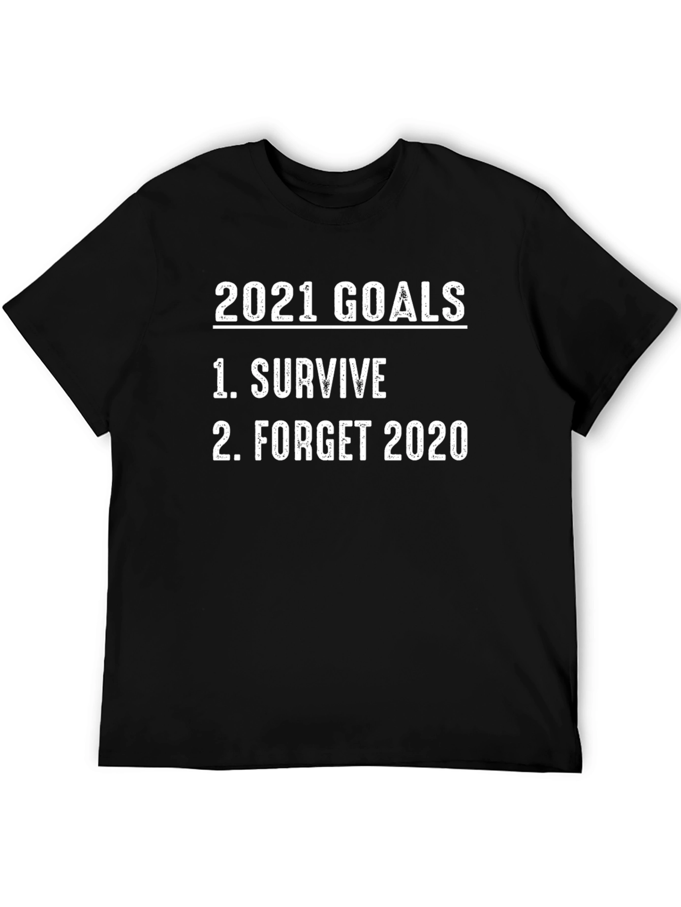 2021 Goals Funny Graphic Tee