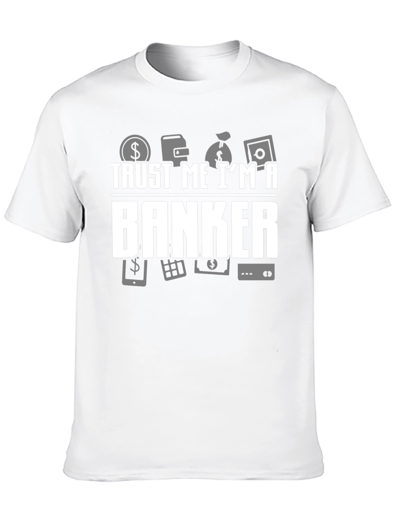 Trust Me Im a Banker T-Shirt