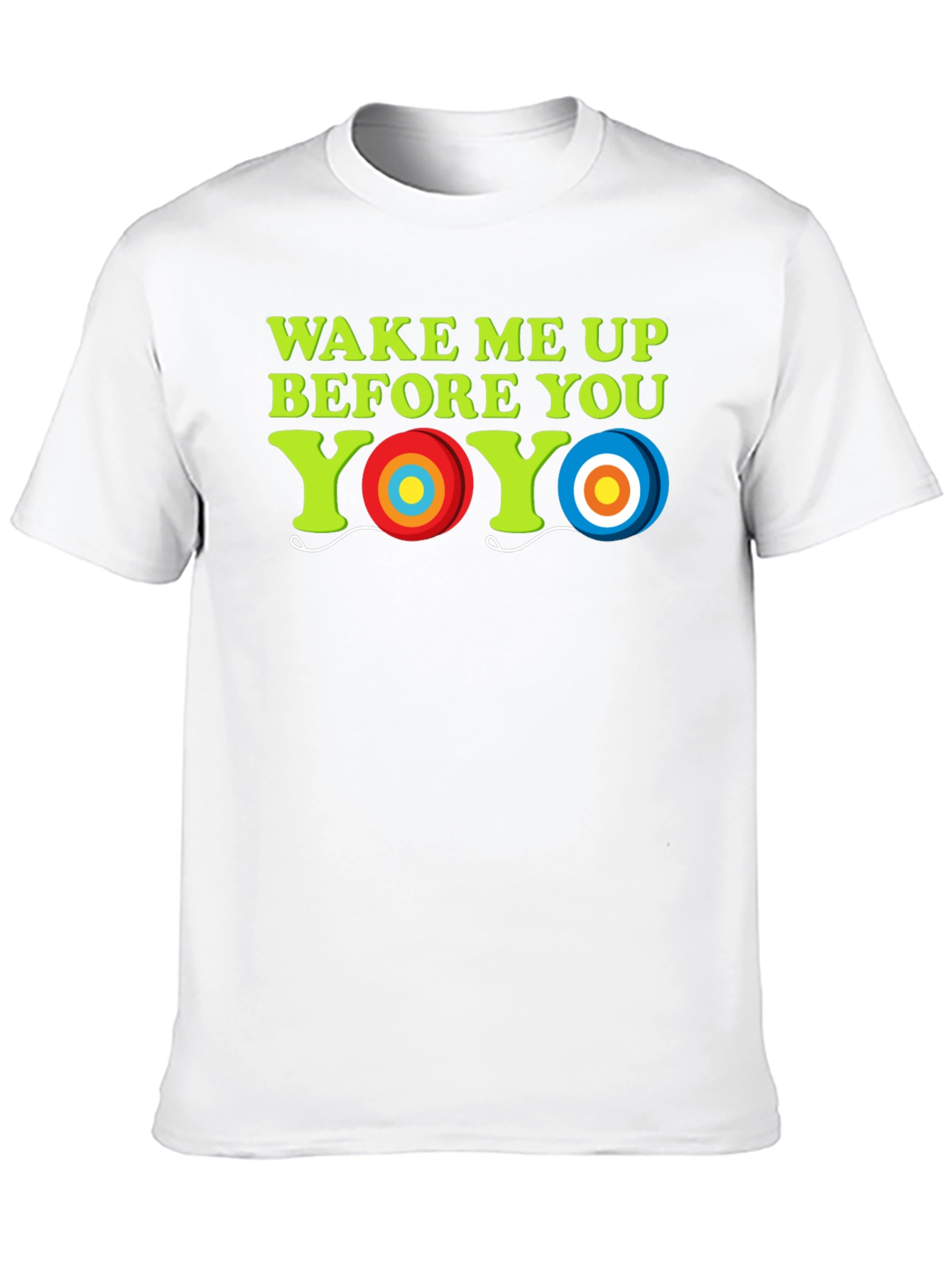 Wake Me Up Before You Yo-Yo T-Shirt