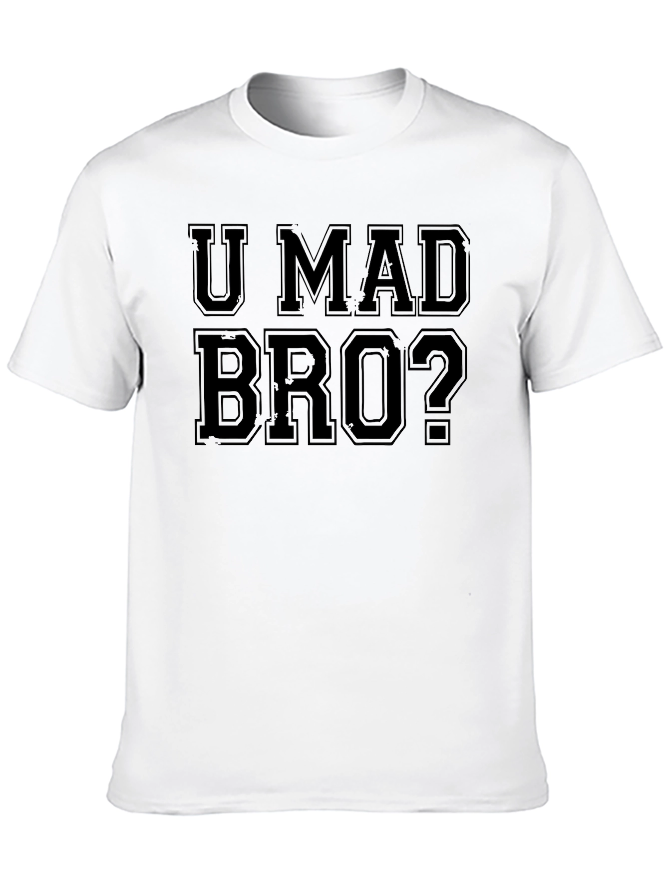 U Mad Bro? Graphic T-Shirt