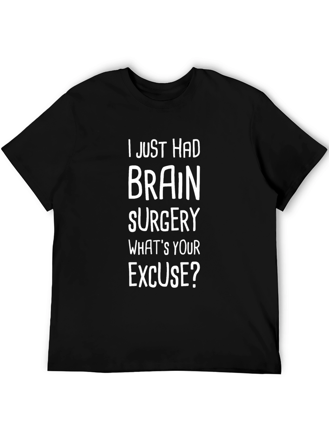 Brain Surgery Excuse T-Shirt - Funny Novelty Tee