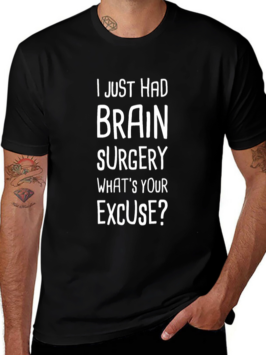 Brain Surgery Excuse T-Shirt - Funny Novelty Tee
