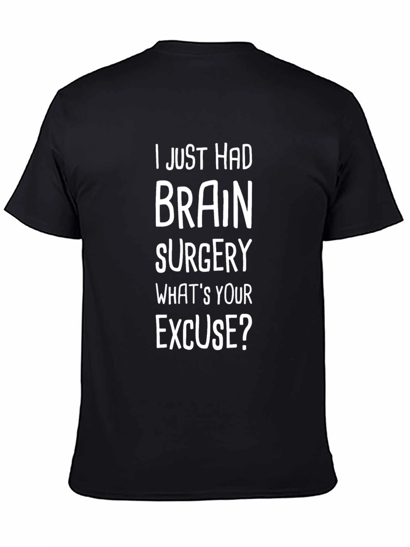 Brain Surgery Excuse T-Shirt - Funny Novelty Tee