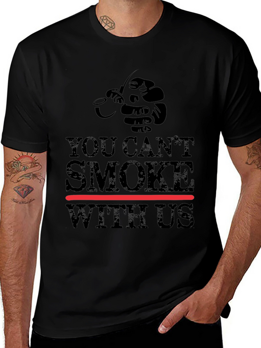 You Cant Smoke With Us Graphic T-Shirt