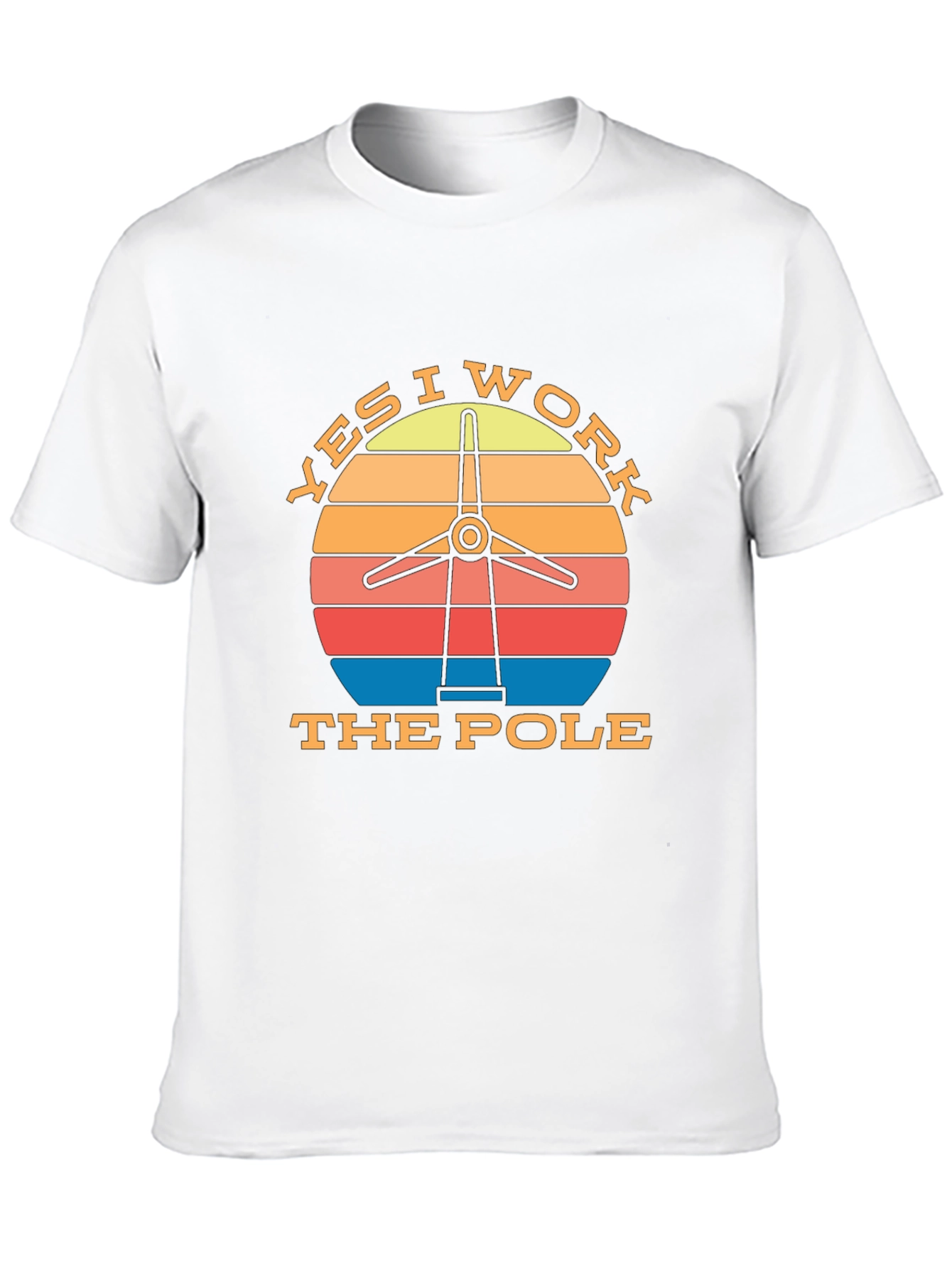 Yes I Work the Pole Wind Turbine T-Shirt