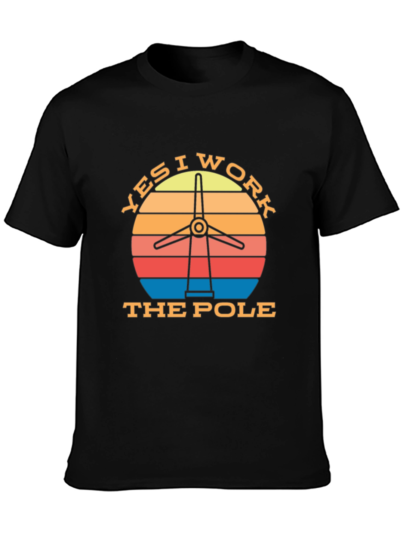 Yes I Work the Pole Wind Turbine T-Shirt