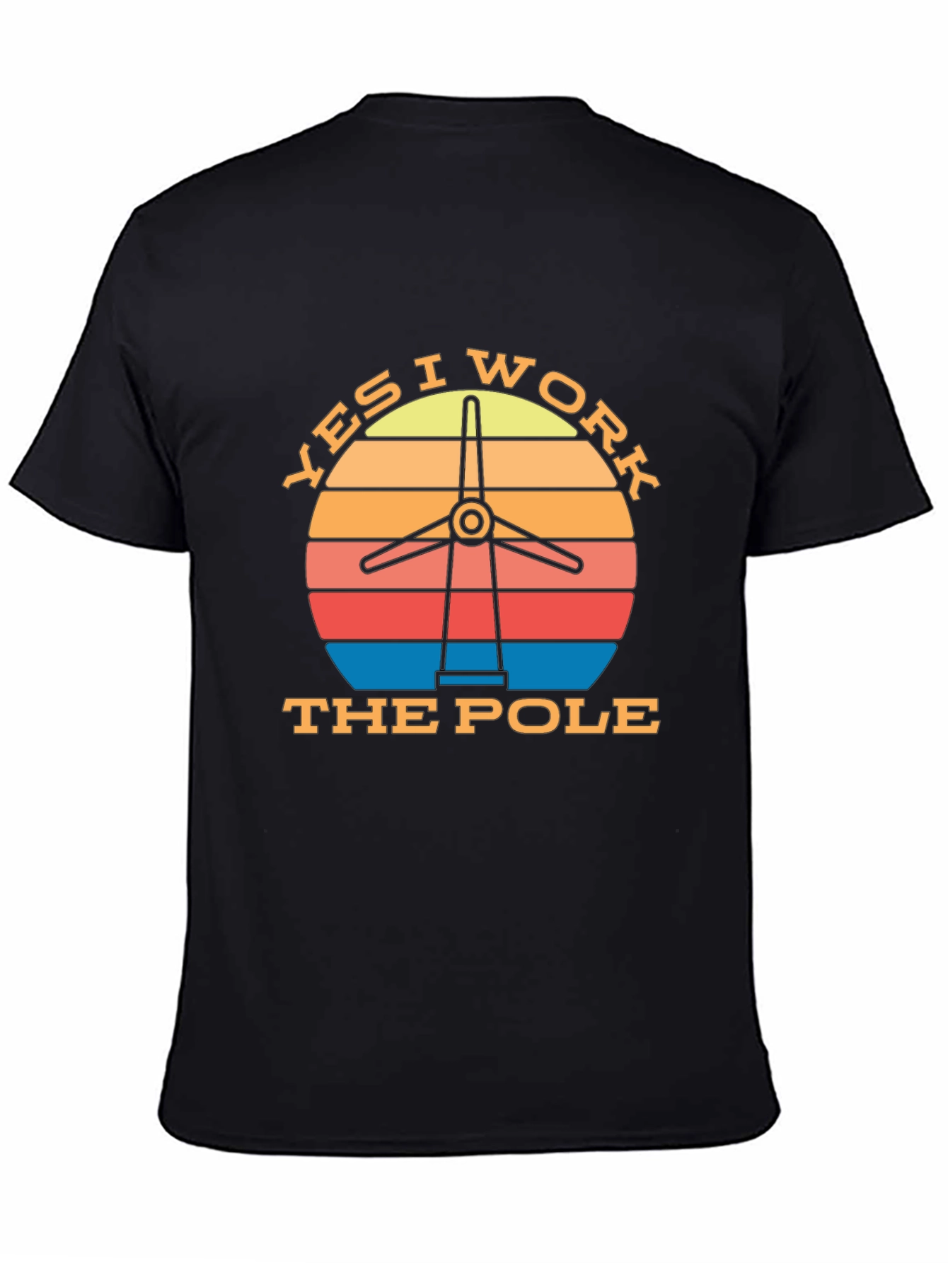 Yes I Work the Pole Wind Turbine T-Shirt