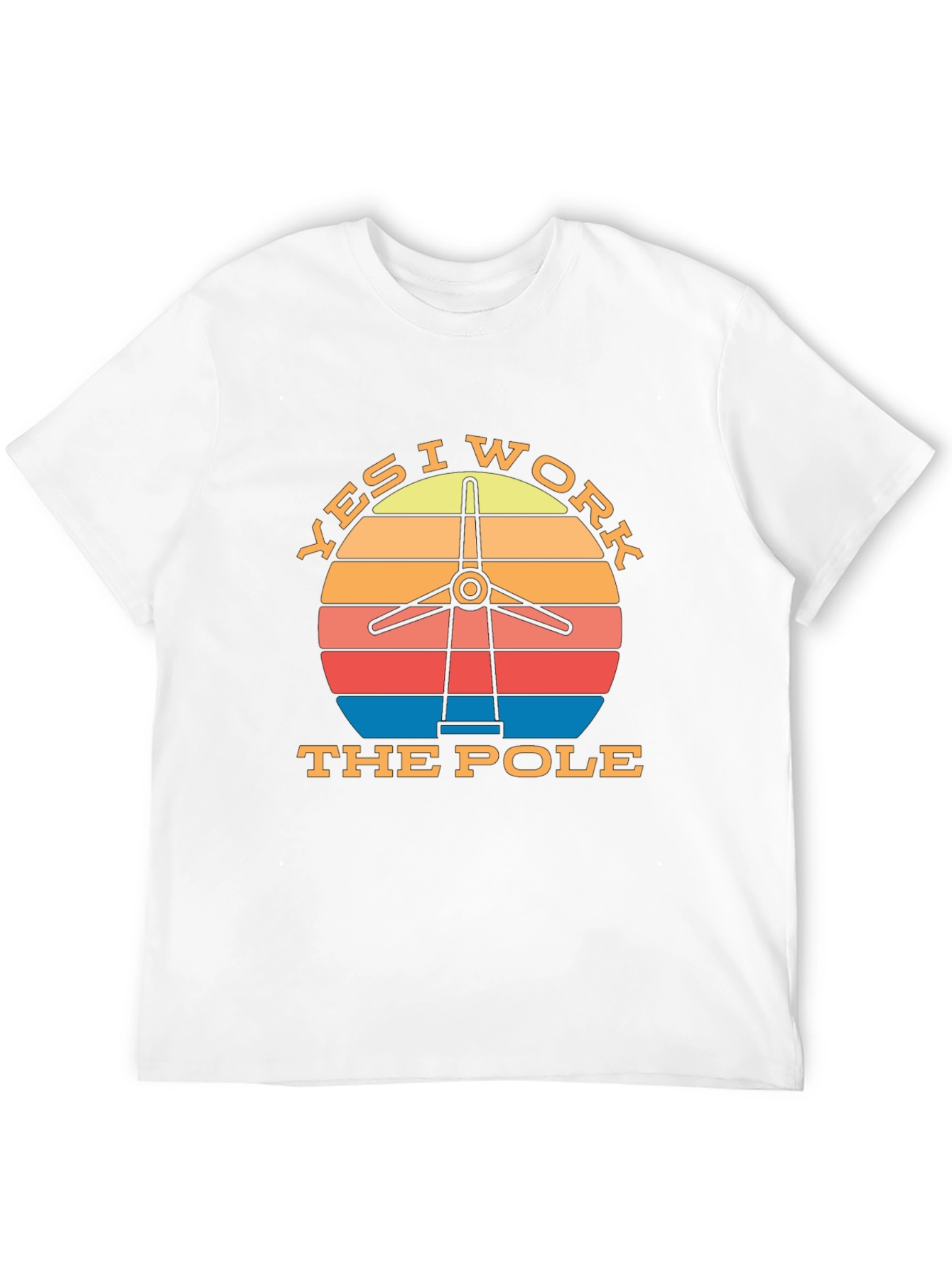 Yes I Work the Pole Wind Turbine T-Shirt