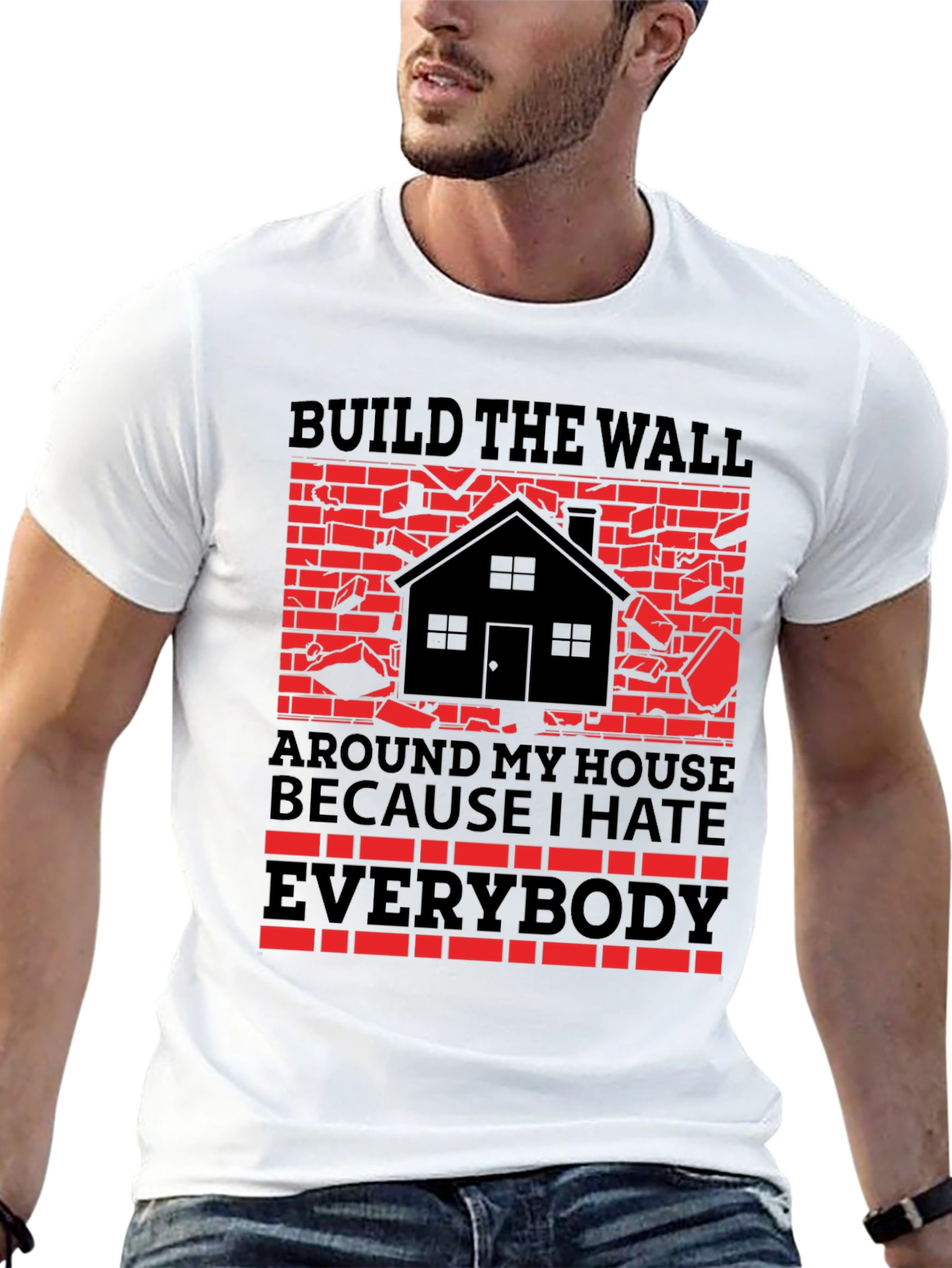 Build the Wall Around My House T-Shirt