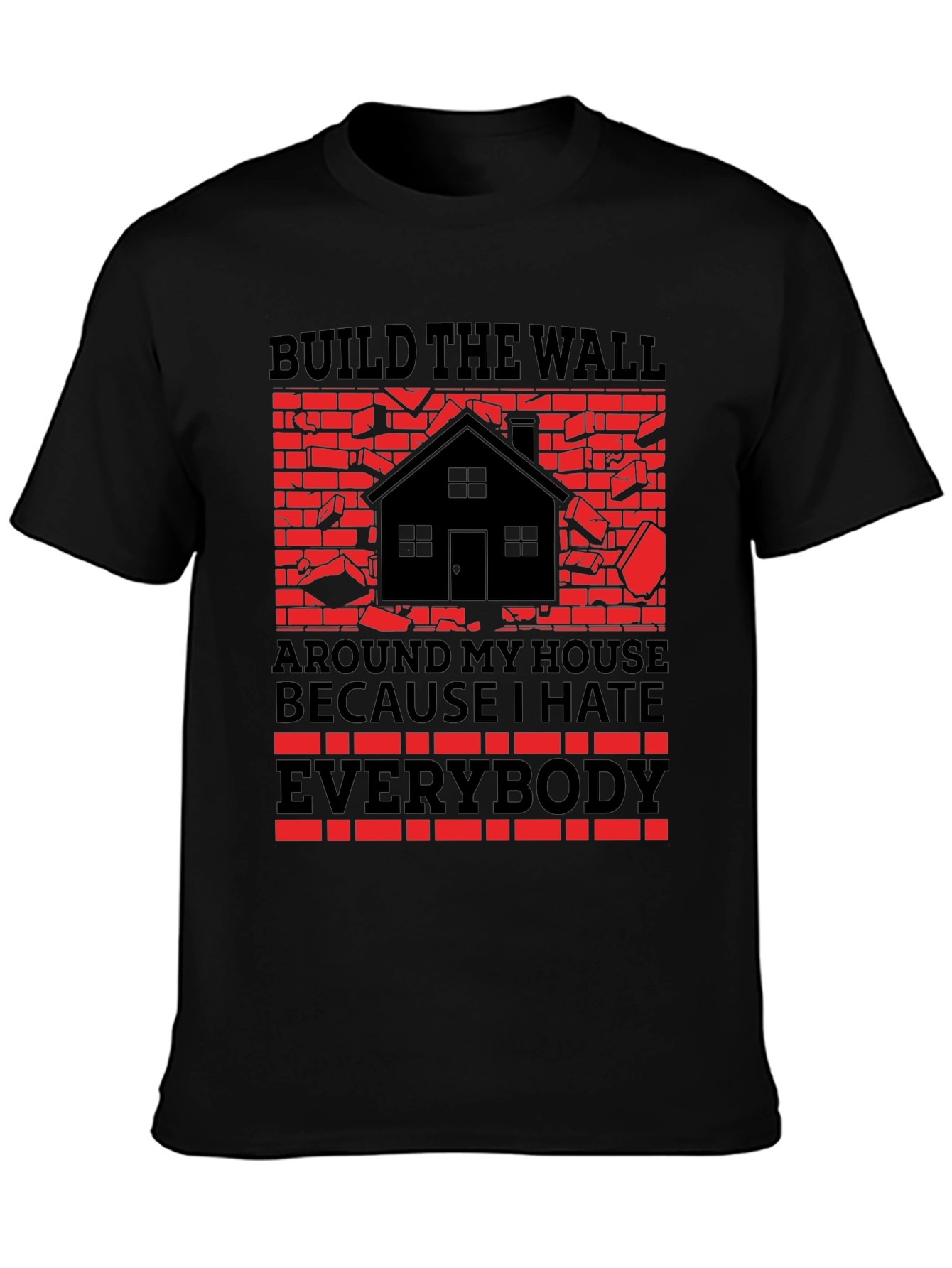 Build the Wall Around My House T-Shirt
