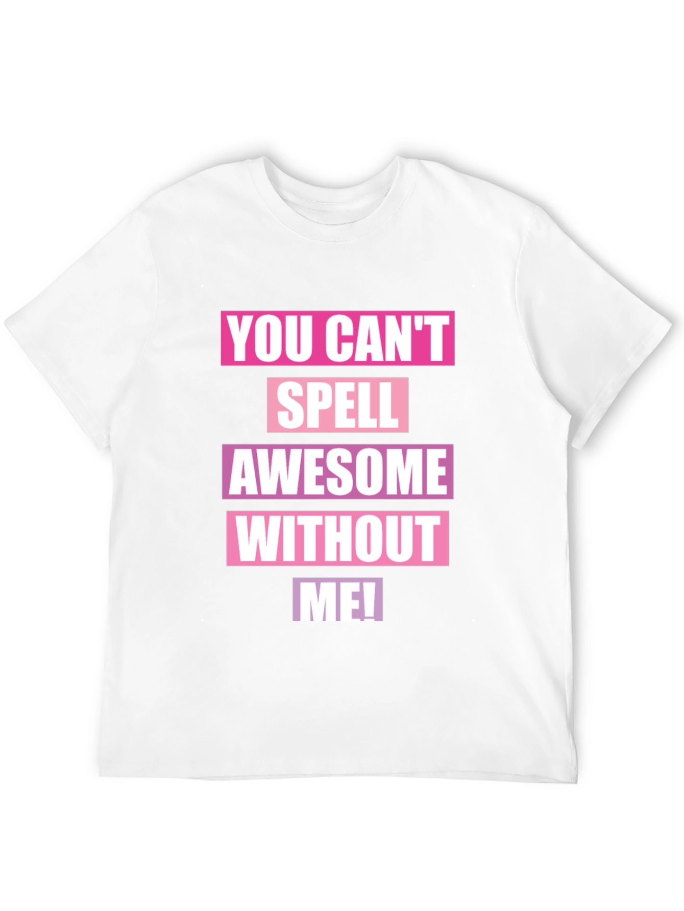 Awesome Without Me Graphic T-Shirt