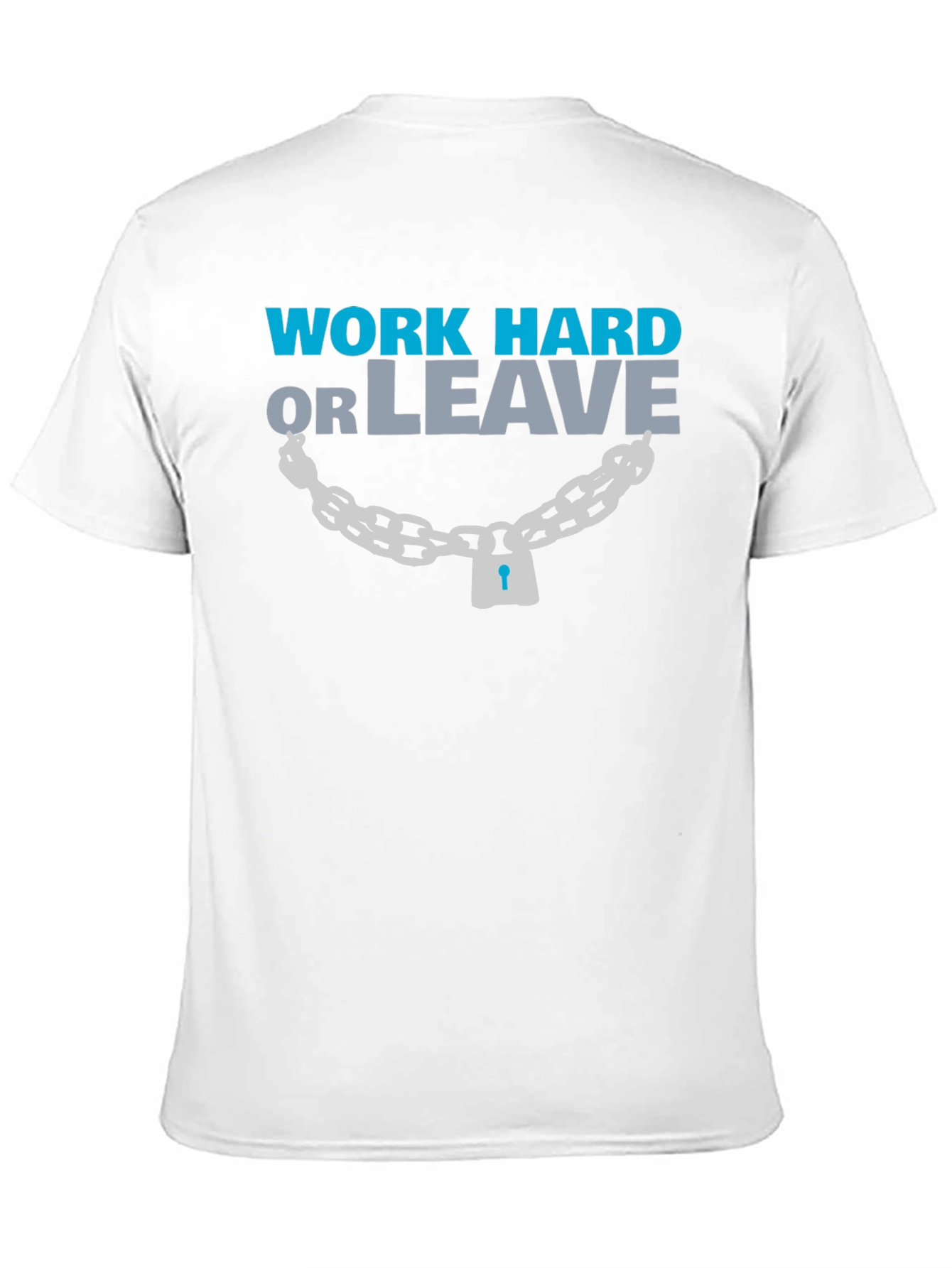Work Hard or Leave Graphic T-Shirt