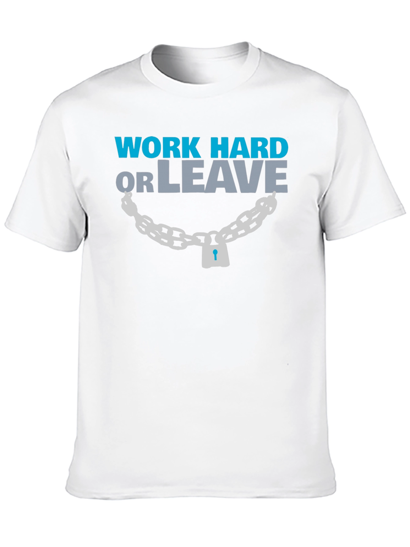 Work Hard or Leave Graphic T-Shirt