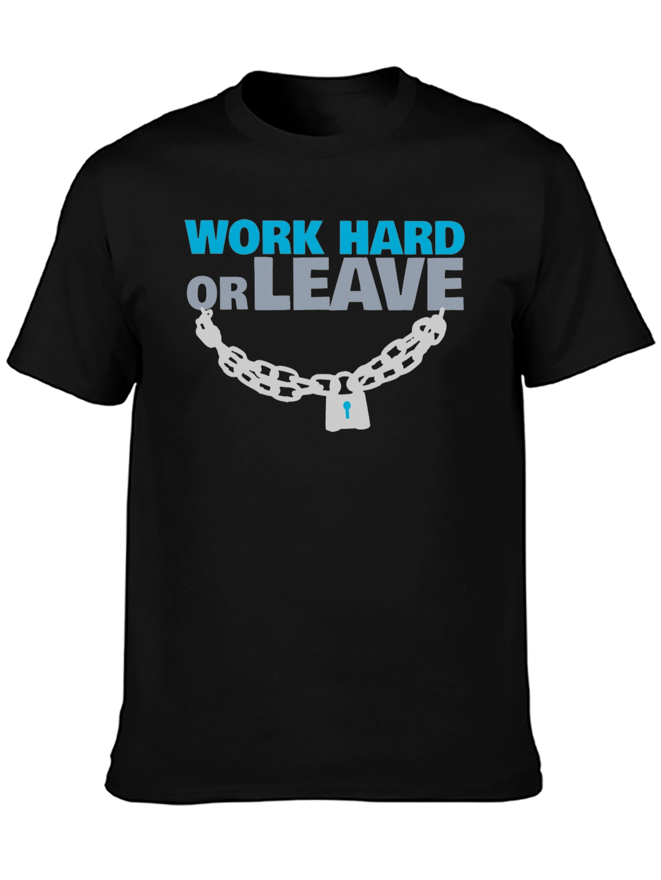 Work Hard or Leave Graphic T-Shirt