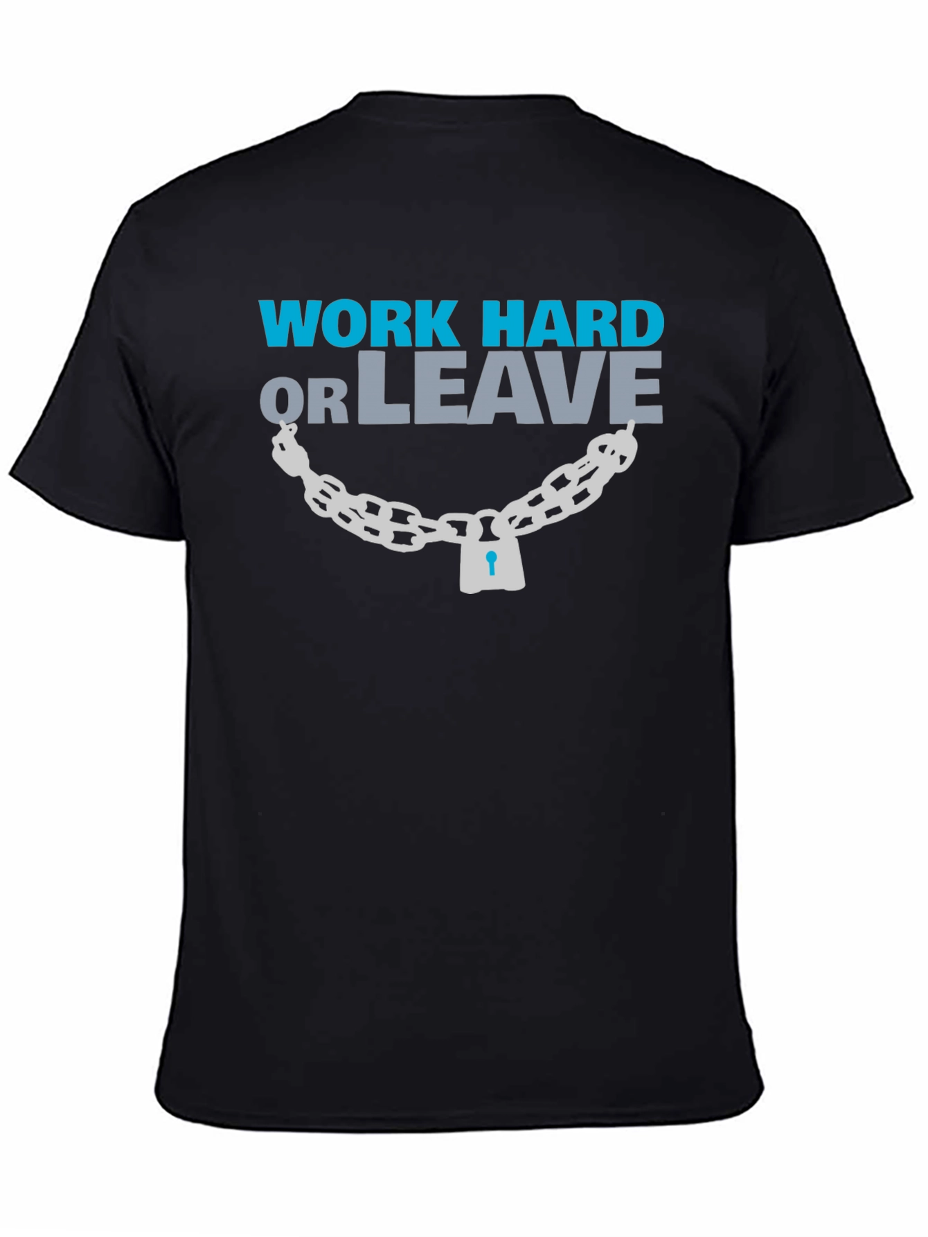 Work Hard or Leave Graphic T-Shirt