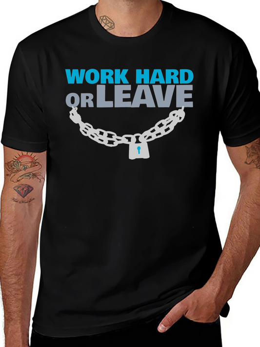 Work Hard or Leave Graphic T-Shirt