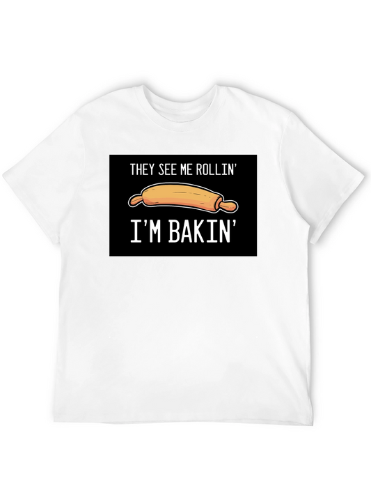 They See Me Rollin Im Bakin T-Shirt