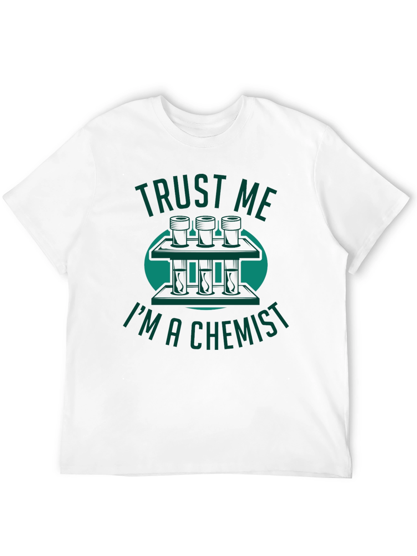 Trust Me Im A Chemist T-Shirt Science Humor