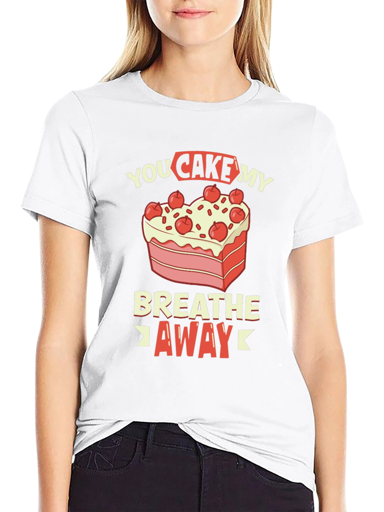 You Cake My Breath Away Graphic Tee