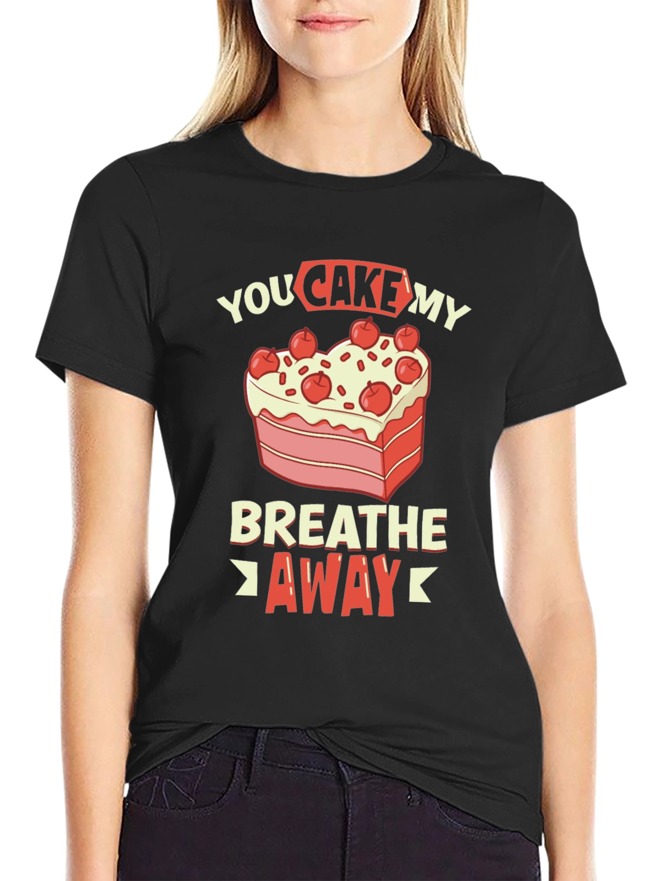 You Cake My Breath Away Graphic Tee