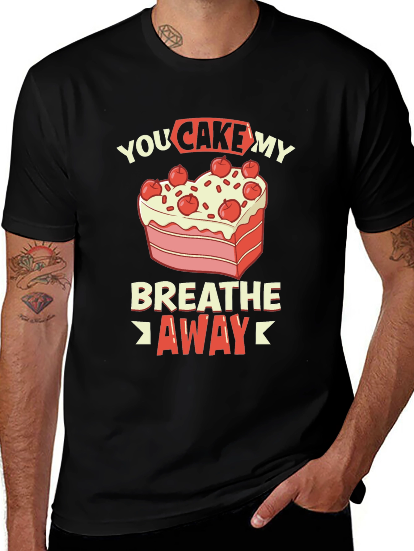 You Cake My Breath Away Graphic Tee