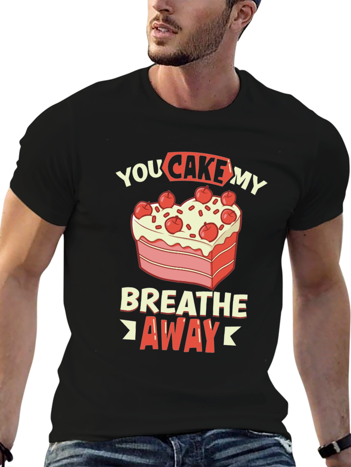 You Cake My Breath Away Graphic Tee
