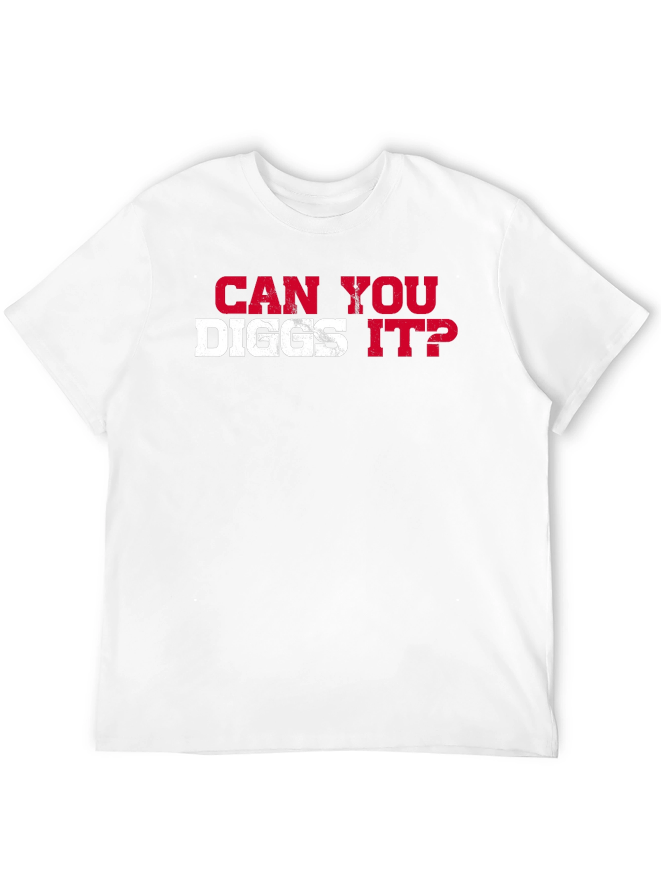 Can You Diggs It? Graphic T-Shirt