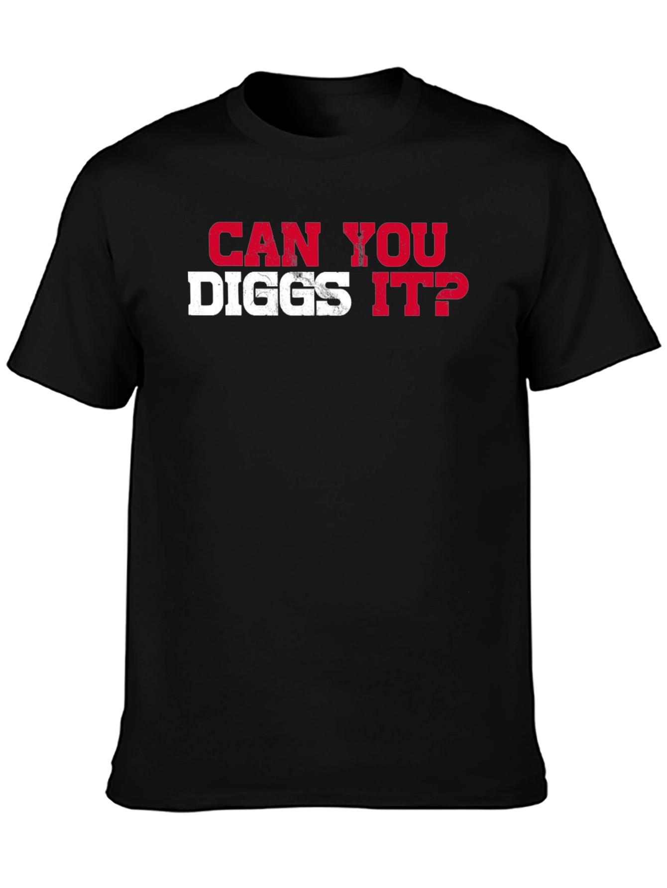 Can You Diggs It? Graphic T-Shirt